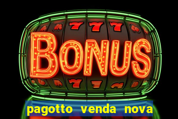 pagotto venda nova do imigrante